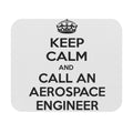 Keep Calm and Call an Aerospace Engineer - Mouse Pad (Rectangle)