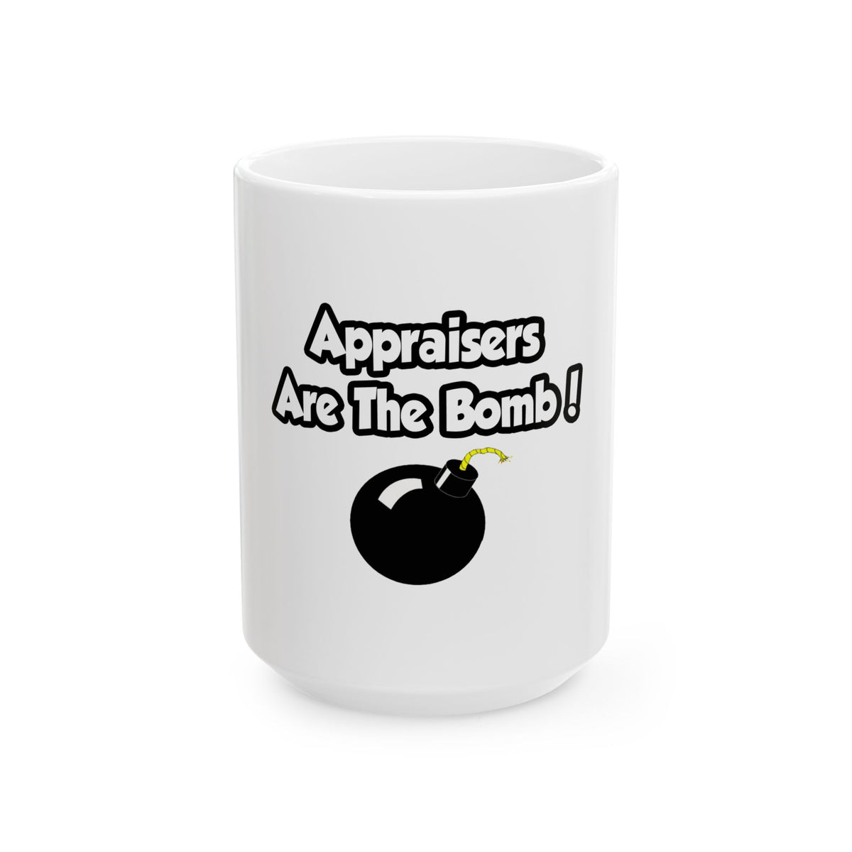 Appraisers Are The Bomb! - Ceramic Mug, (11oz, 15oz)