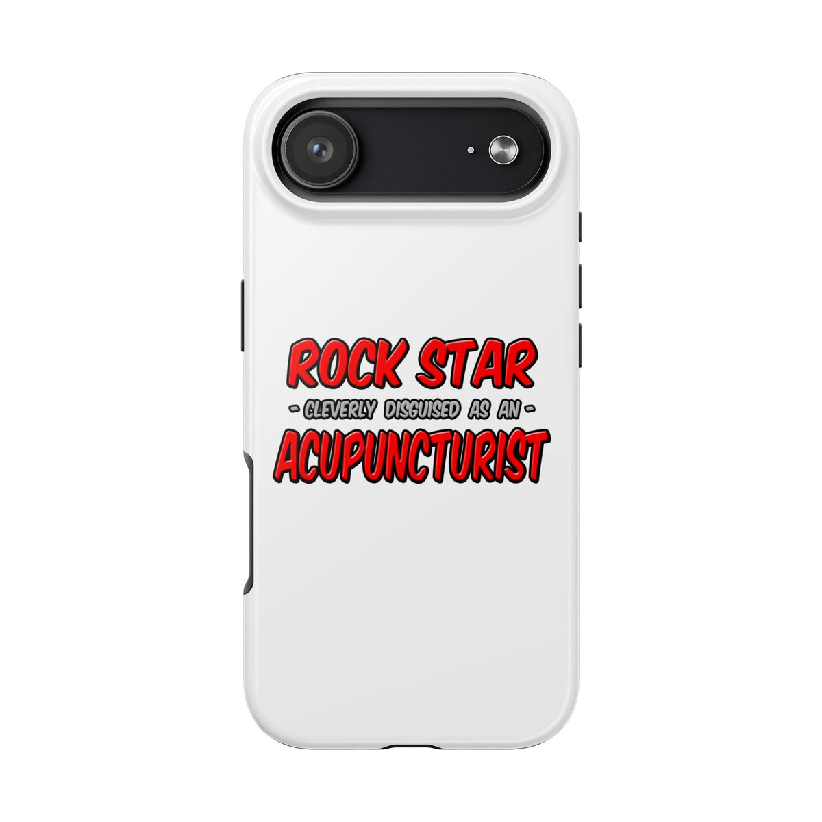 Rock Star .. Acupuncturist - Tough Phone Cases