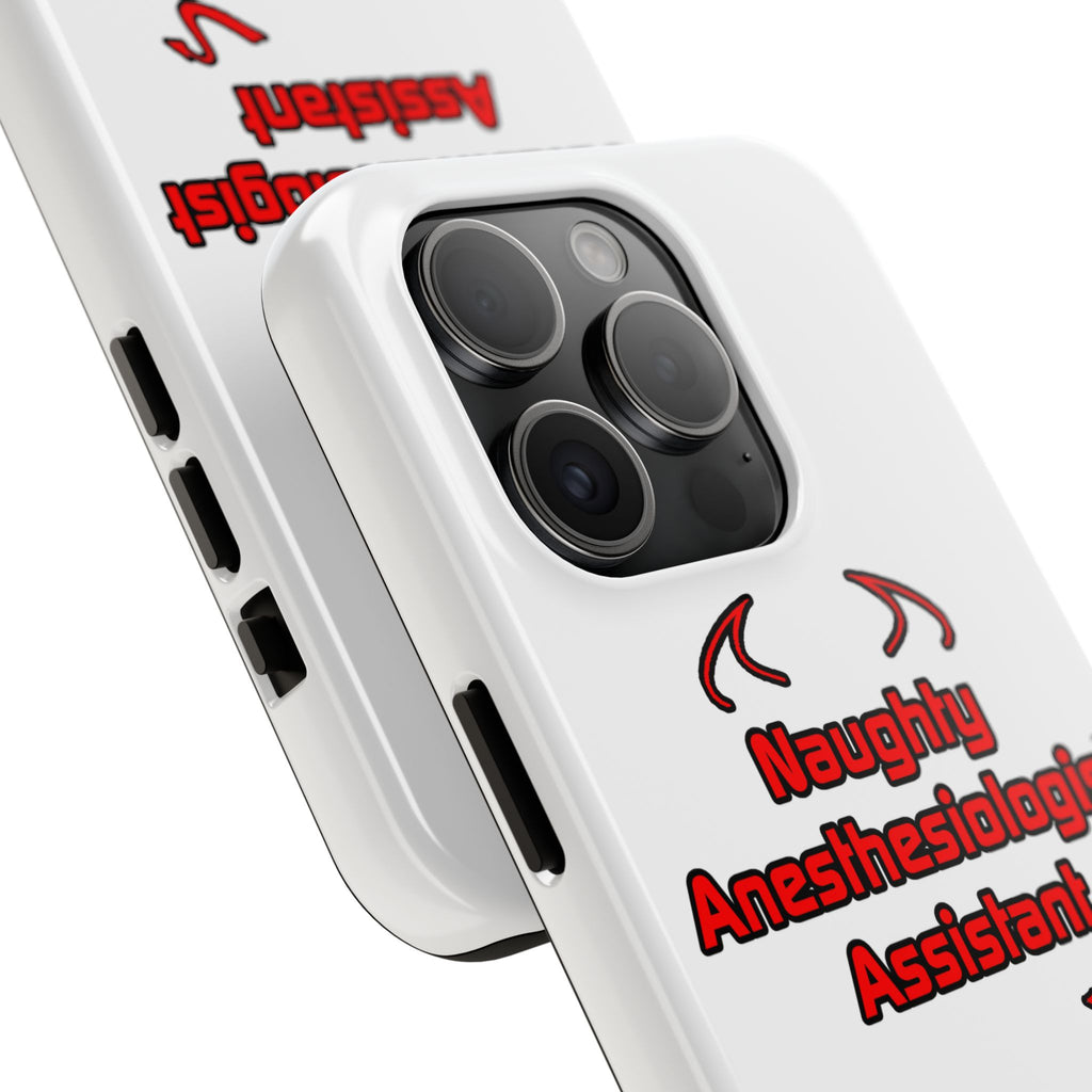 Naughty Anesthesiologist Assistant - Tough Phone Cases
