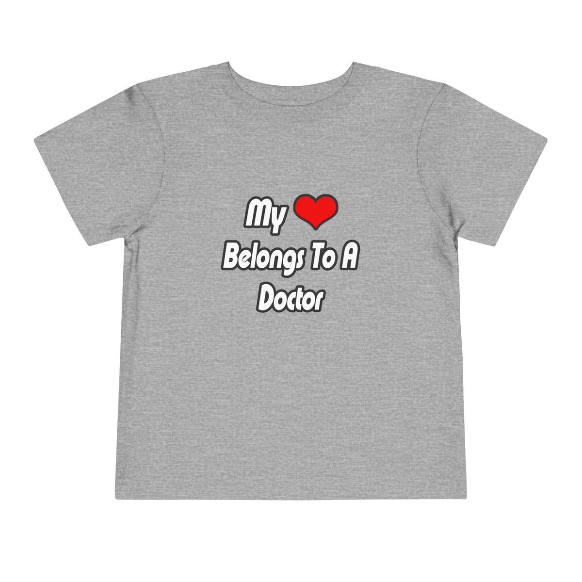 My Heart Belongs To A Doctor - Toddler Short Sleeve Tee