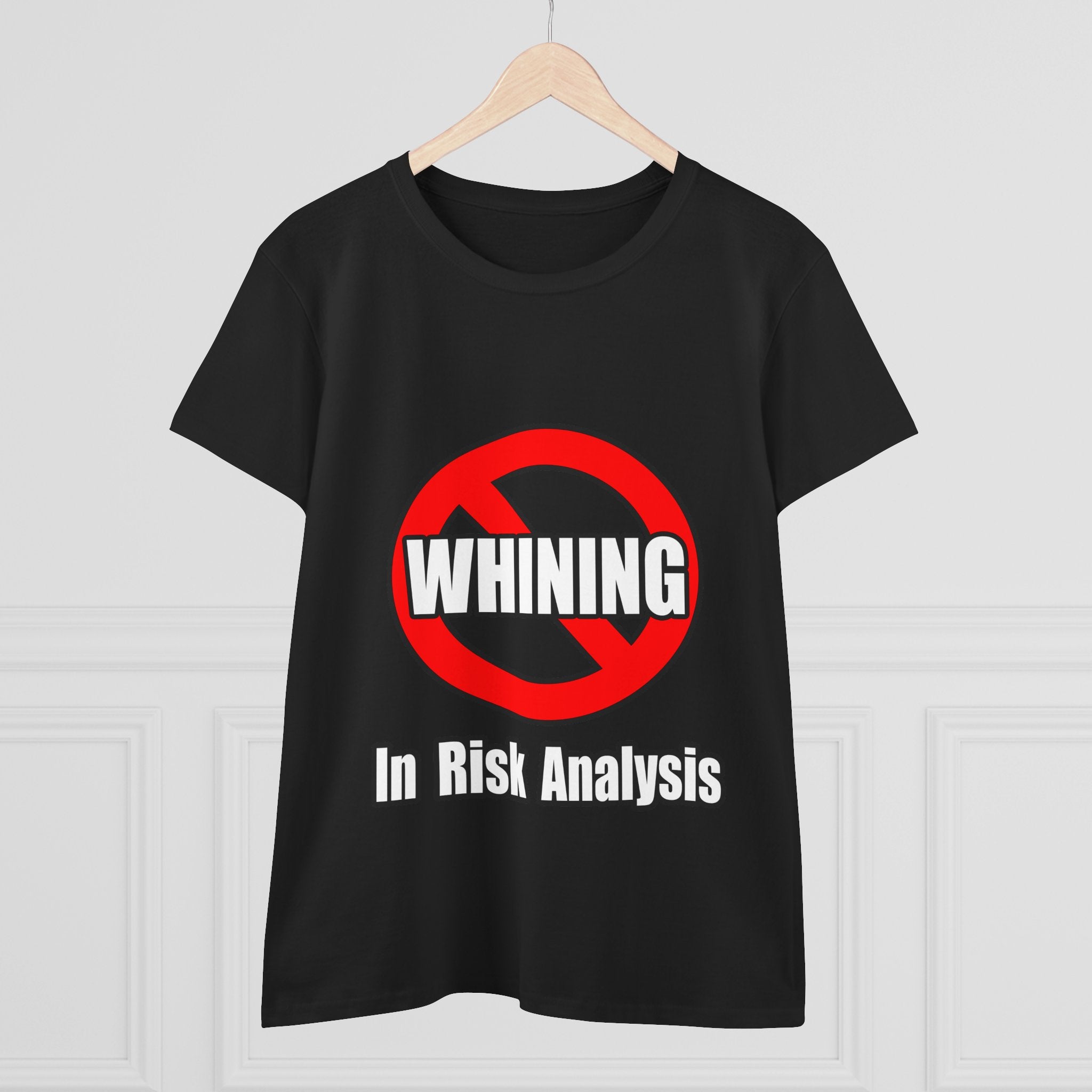 No Whining In Risk Analysis - Women's Midweight Cotton Tee