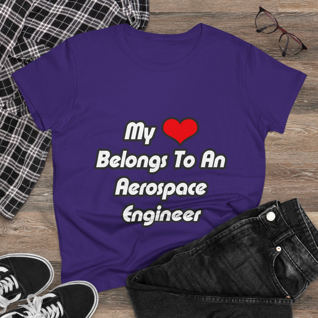 My Heart Belongs To An Aerospace Engineer - Women's Midweight Cotton Tee