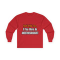 You'd Drink Too...Anesthesiologist - Unisex Ultra Cotton Long Sleeve Tee