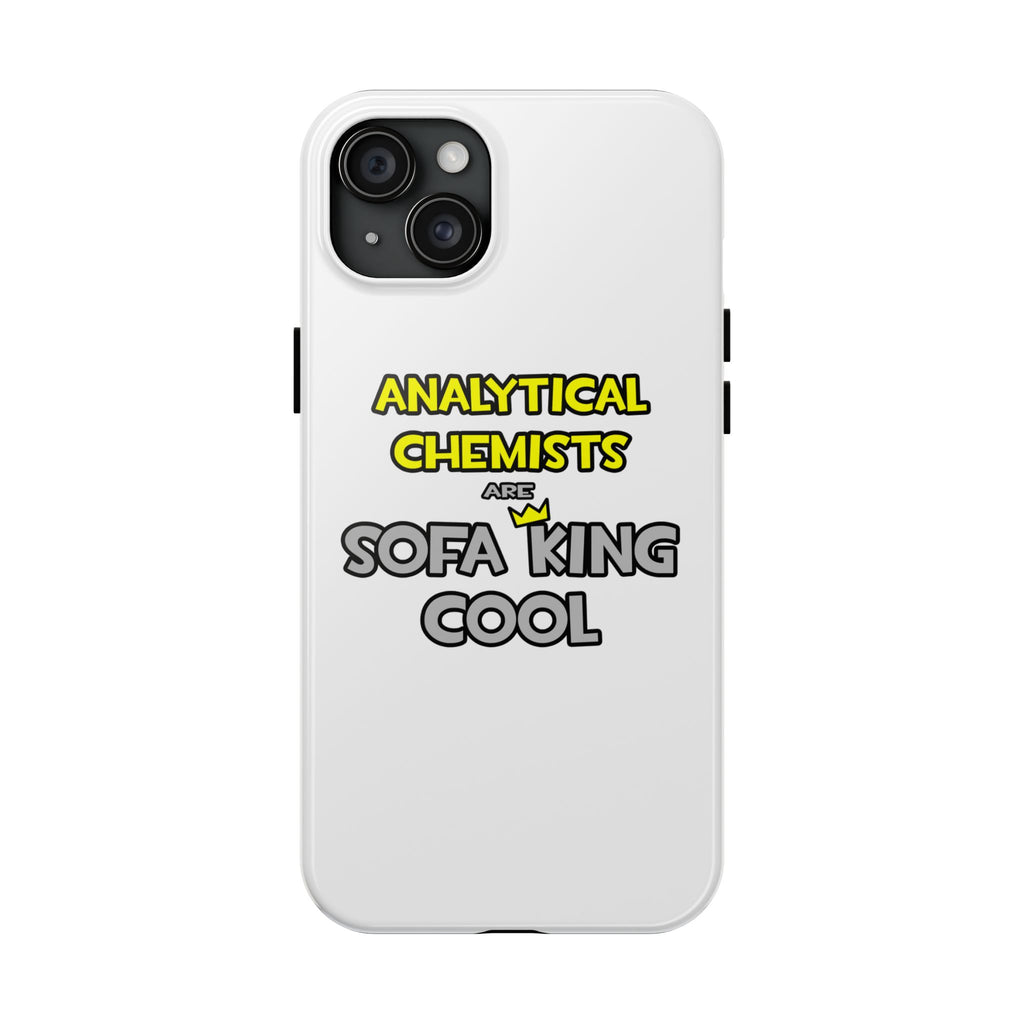 Analytical Chemists Are Sofa King Cool - Tough Phone Cases