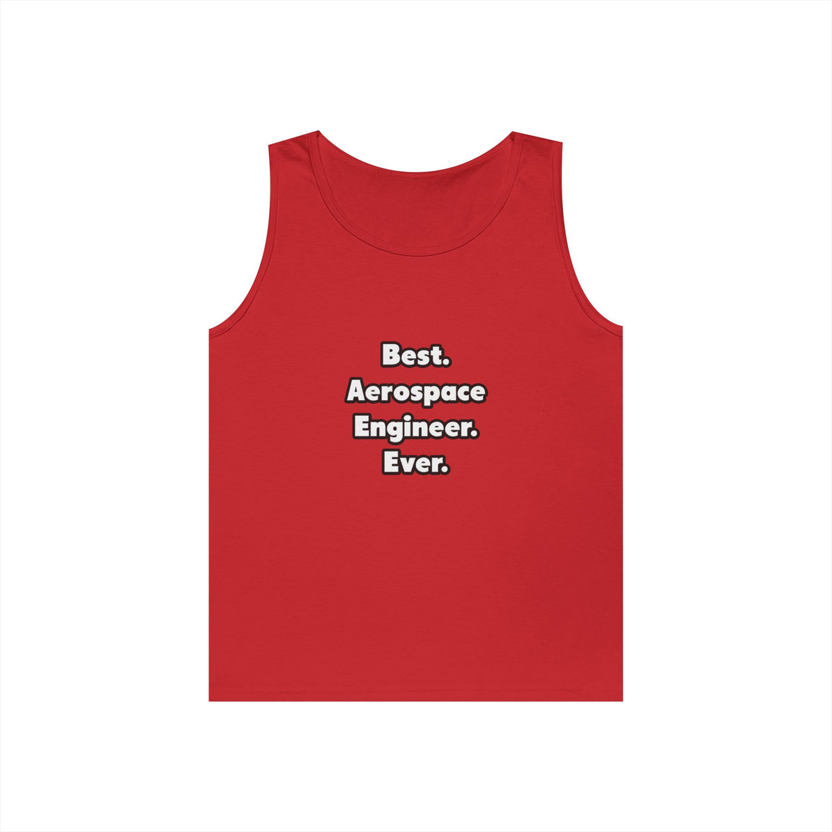Best. Aerospace Engineer. Ever - Unisex Heavy Cotton Tank Top