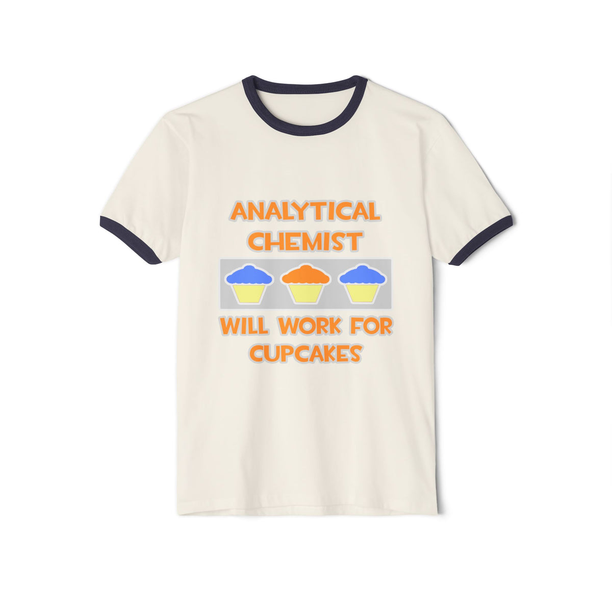 Analytical Chemist ... Will Work For Cupcakes - Unisex Cotton Ringer T-Shirt