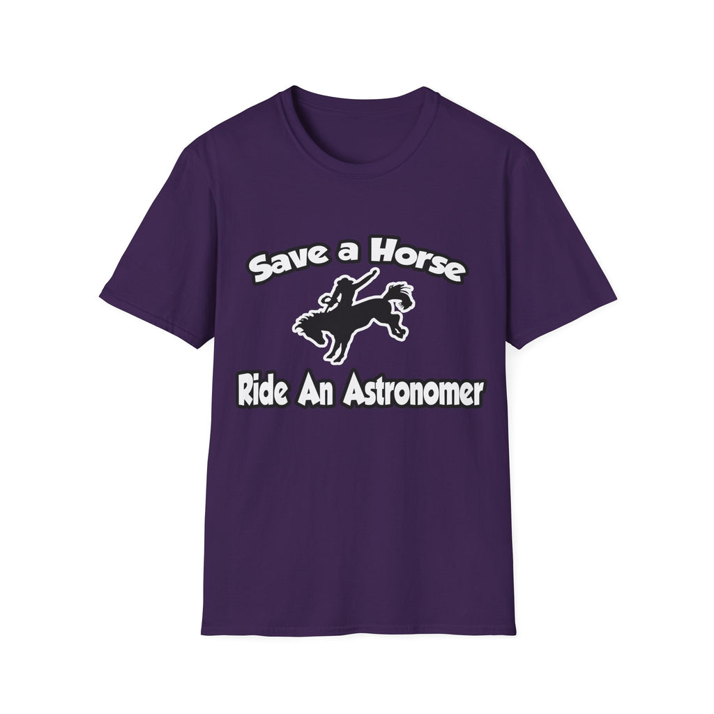Save a Horse, Ride an Astronomer - Unisex Softstyle T-Shirt