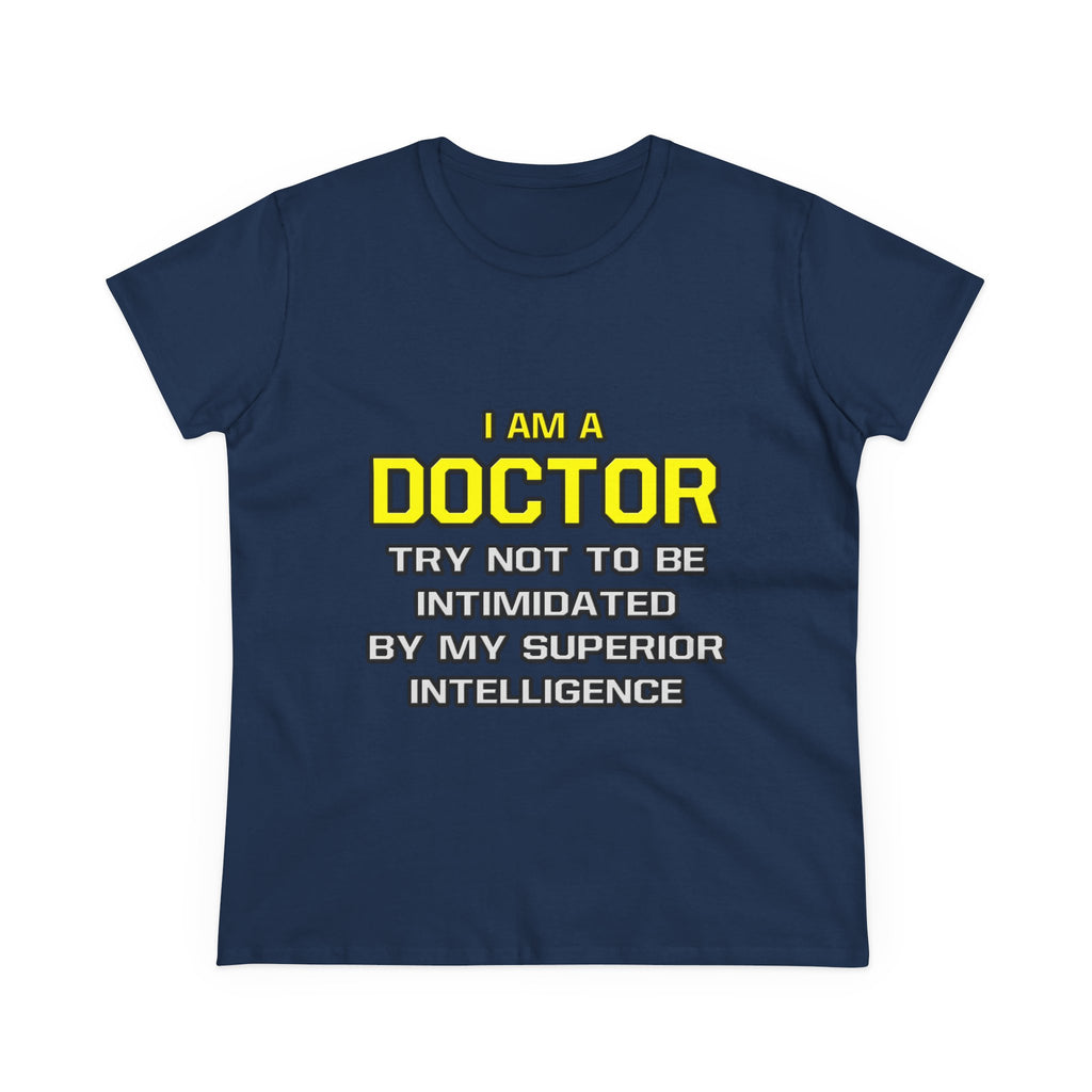 Doctor...Superior Intelligence - Women's Midweight Cotton Tee
