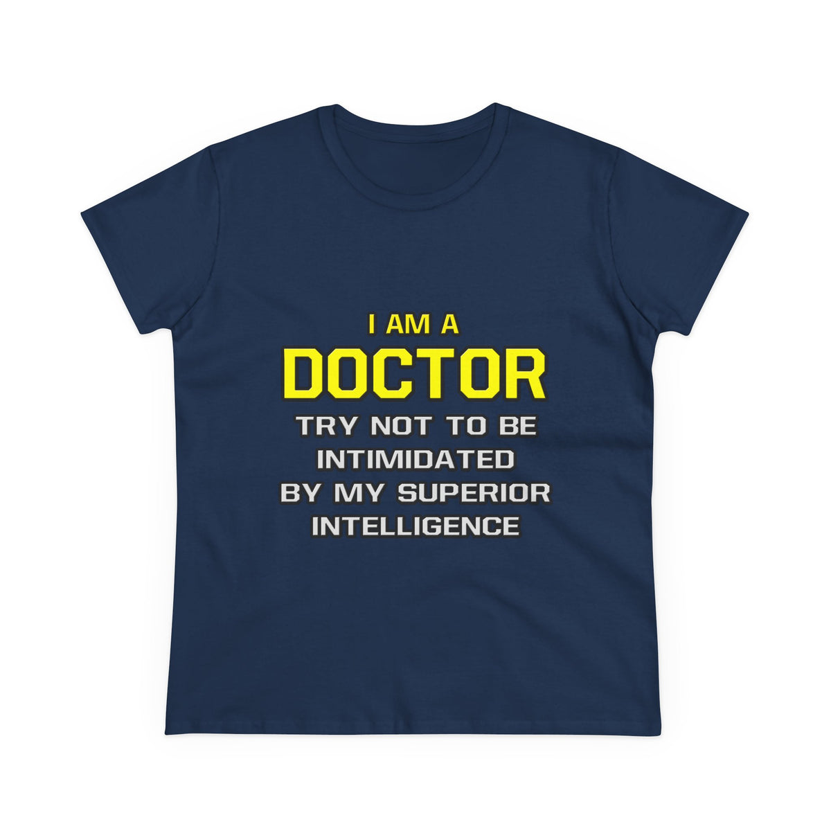 Doctor...Superior Intelligence - Women's Midweight Cotton Tee