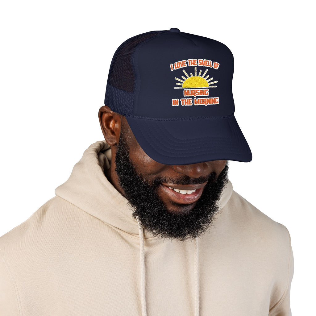 Smell of Nursing in the Morning - Foam Trucker Hat