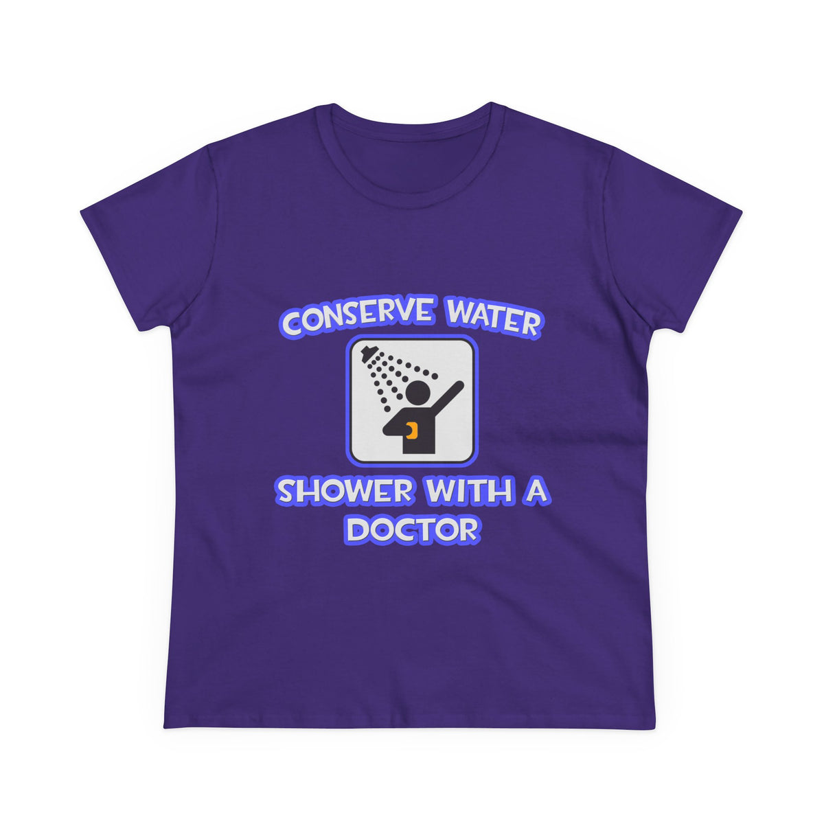 Conserve Water .. Shower With a Doctor - Women's Midweight Cotton Tee