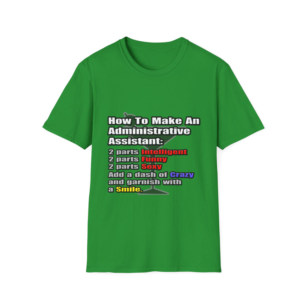 How To Make an Administrative Assistant - Unisex Softstyle T-Shirt