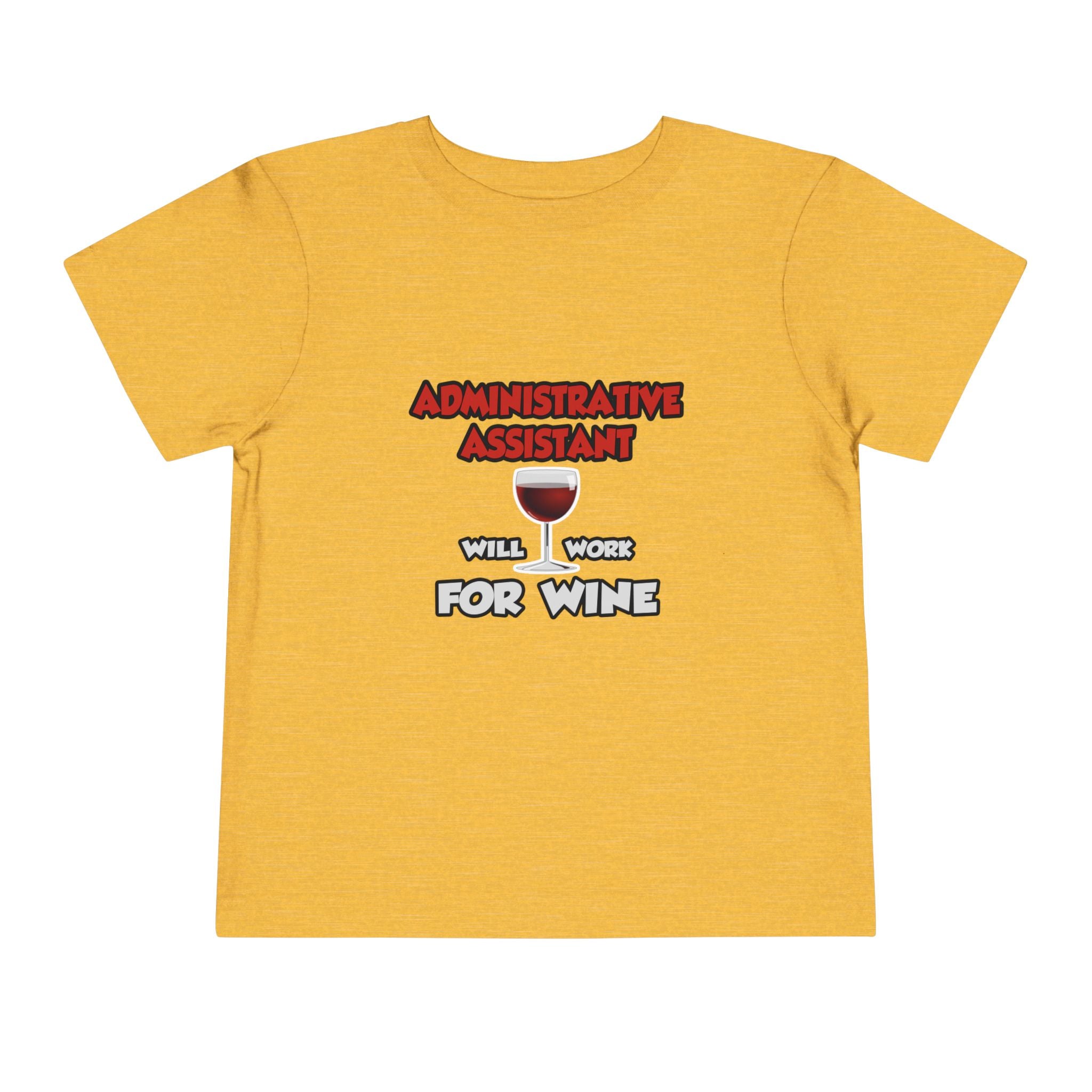 Admin Assistant ... Will Work For Wine - Toddler Short Sleeve Tee