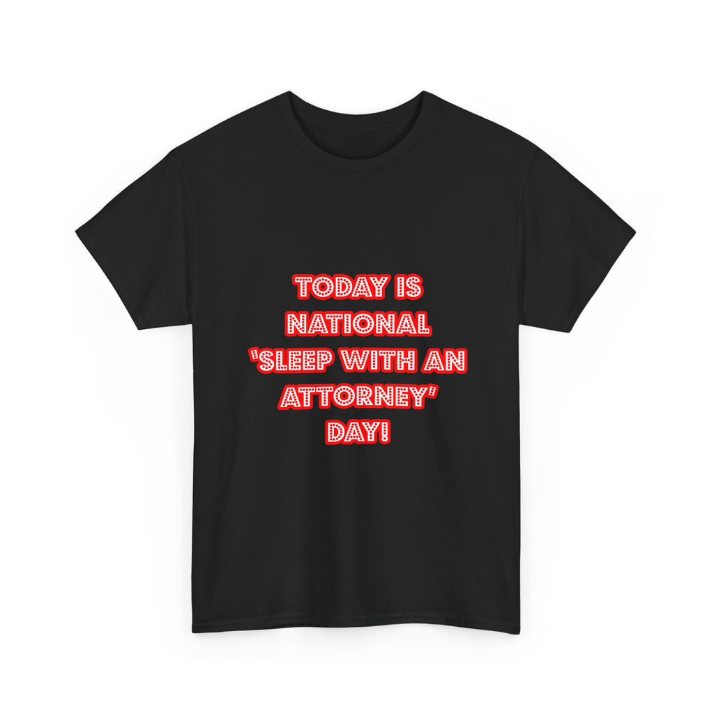 National 'Sleep With an Attorney' Day - Unisex Heavy Cotton Tee
