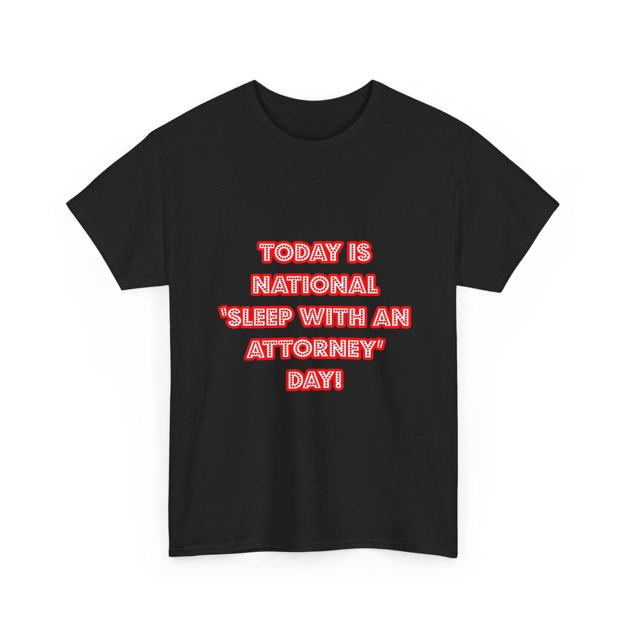National 'Sleep With an Attorney' Day - Unisex Heavy Cotton Tee