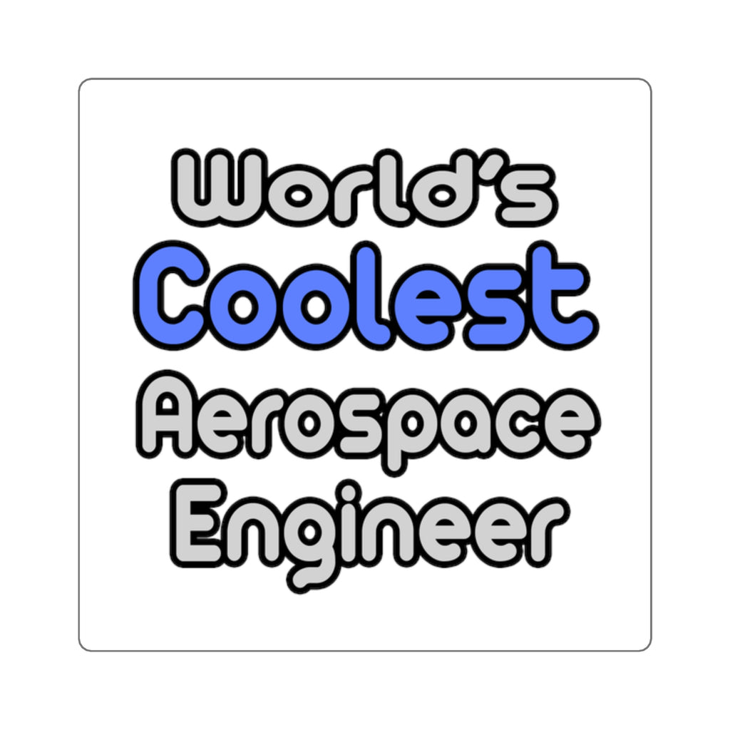 World's Coolest Aerospace Engineer - Square Stickers