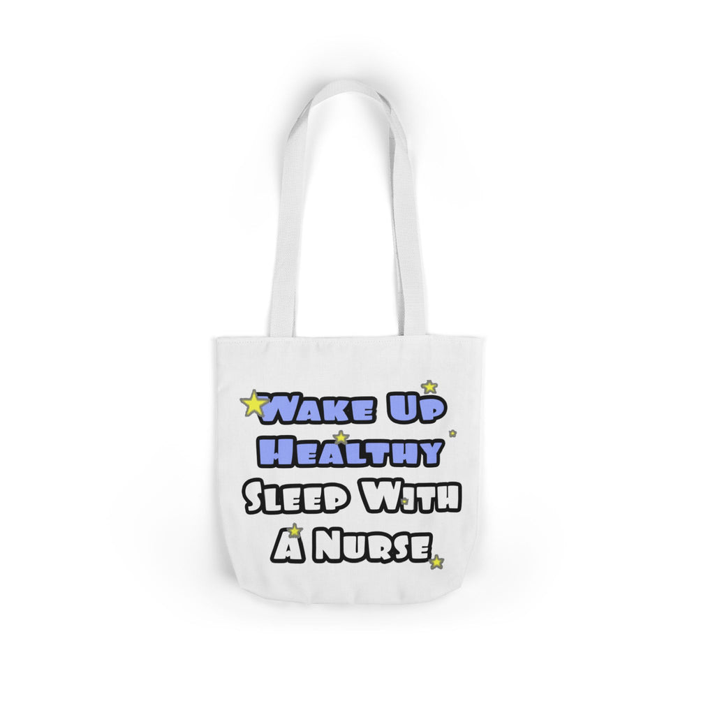 Wake Up Healthy...Sleep With a Nurse - Canvas Tote Bag, 5-Color Straps