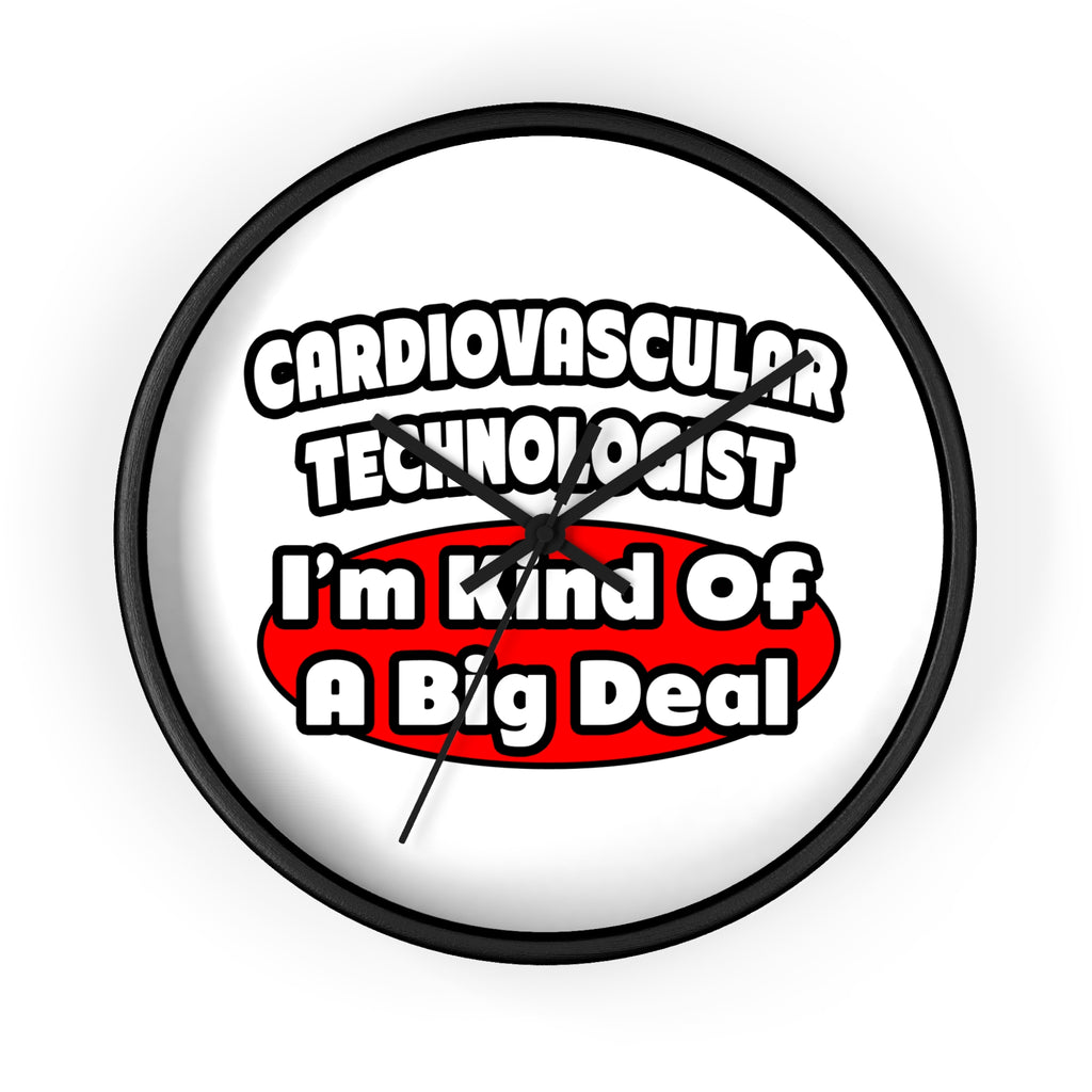 Cardiovascular Technologist .. Big Deal - Wall Clock