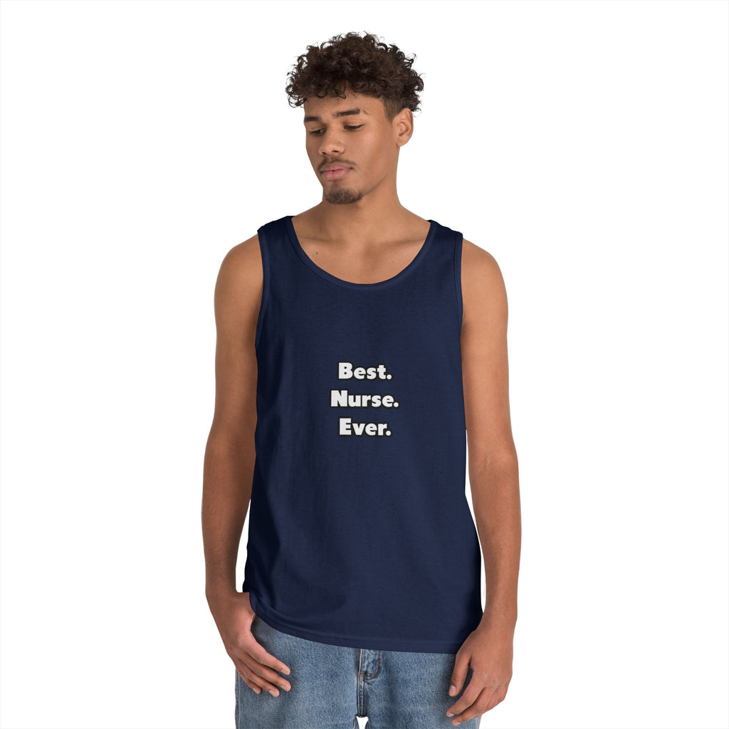Best. Nurse. Ever - Unisex Heavy Cotton Tank Top
