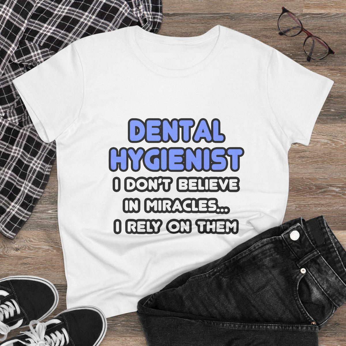 Miracles and Dental Hygienists - Women's Midweight Cotton Tee
