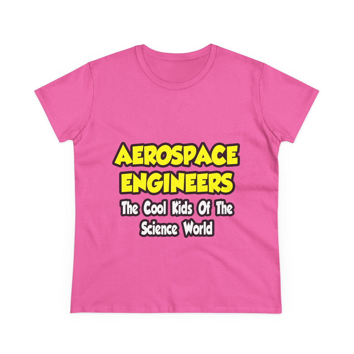 Aerospace Engineers...Cool Kids of Sci World - Women's Midweight Cotton Tee