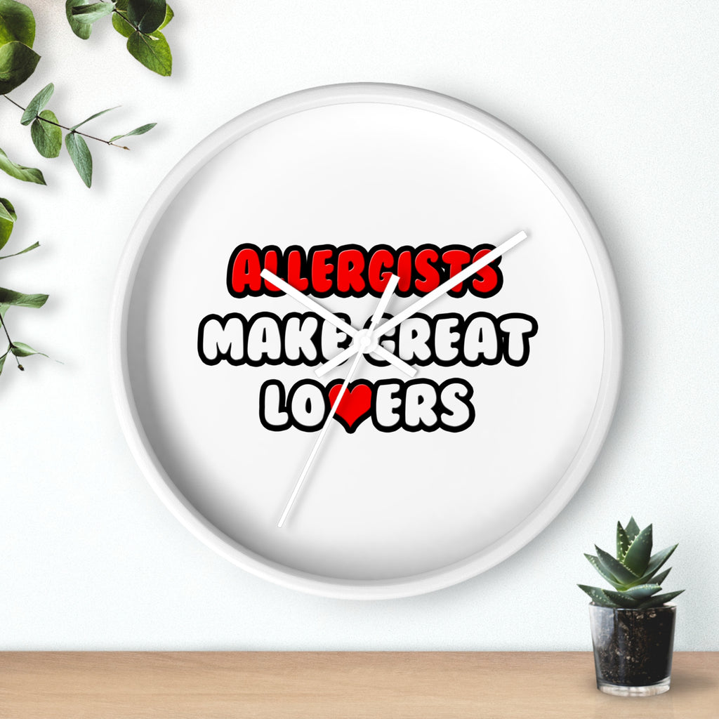 Allergists Make Great Lovers - Wall Clock