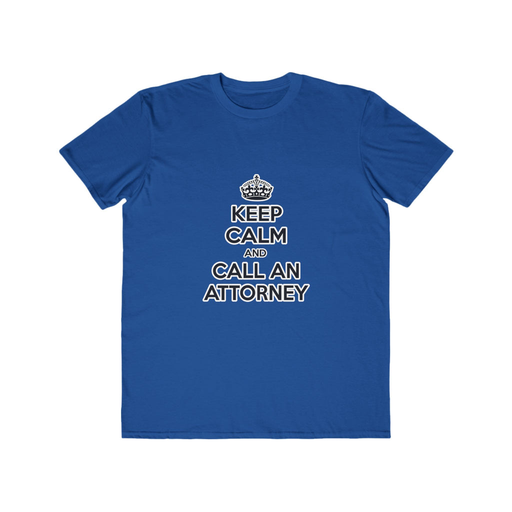 Keep Calm and Call an Attorney - Men's Lightweight Fashion Tee