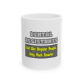 Dental Assistants ... Smarter - Ceramic Mug, (11oz, 15oz)