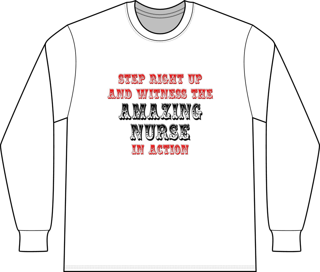 Amazing Nurse In Action - Unisex Long Sleeve T-Shirt
