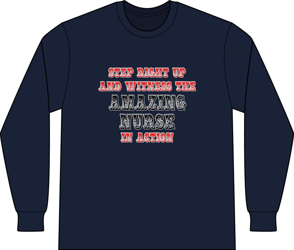 Amazing Nurse In Action - Unisex Long Sleeve T-Shirt