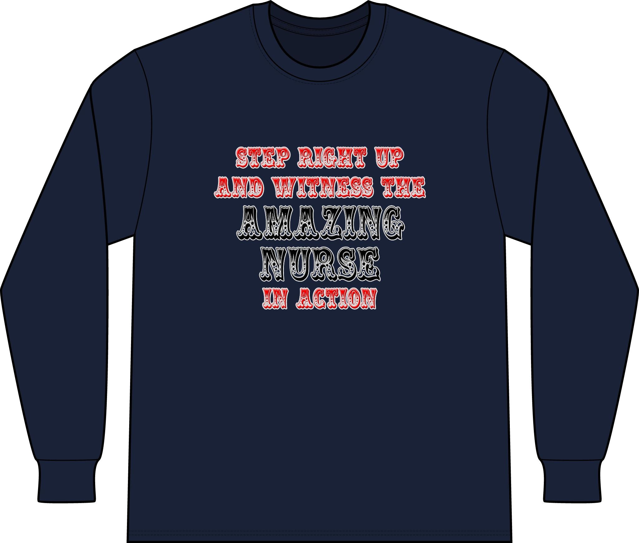 Amazing Nurse In Action - Unisex Long Sleeve T-Shirt