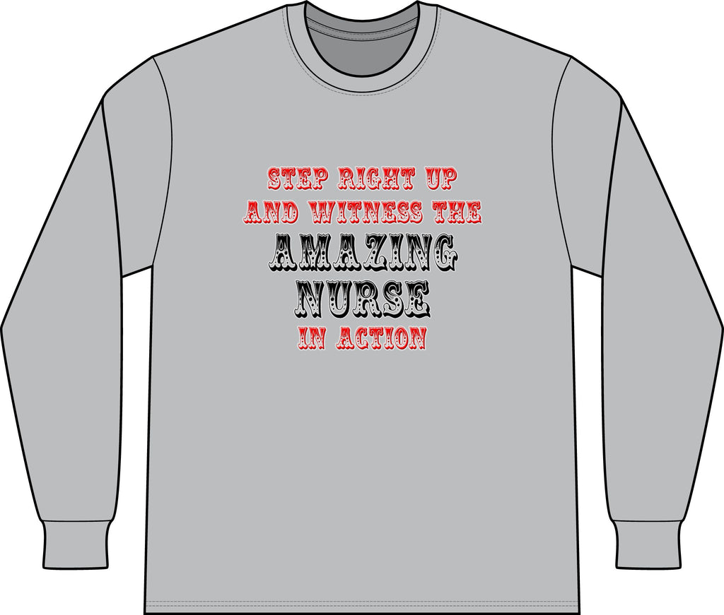 Amazing Nurse In Action - Unisex Long Sleeve T-Shirt