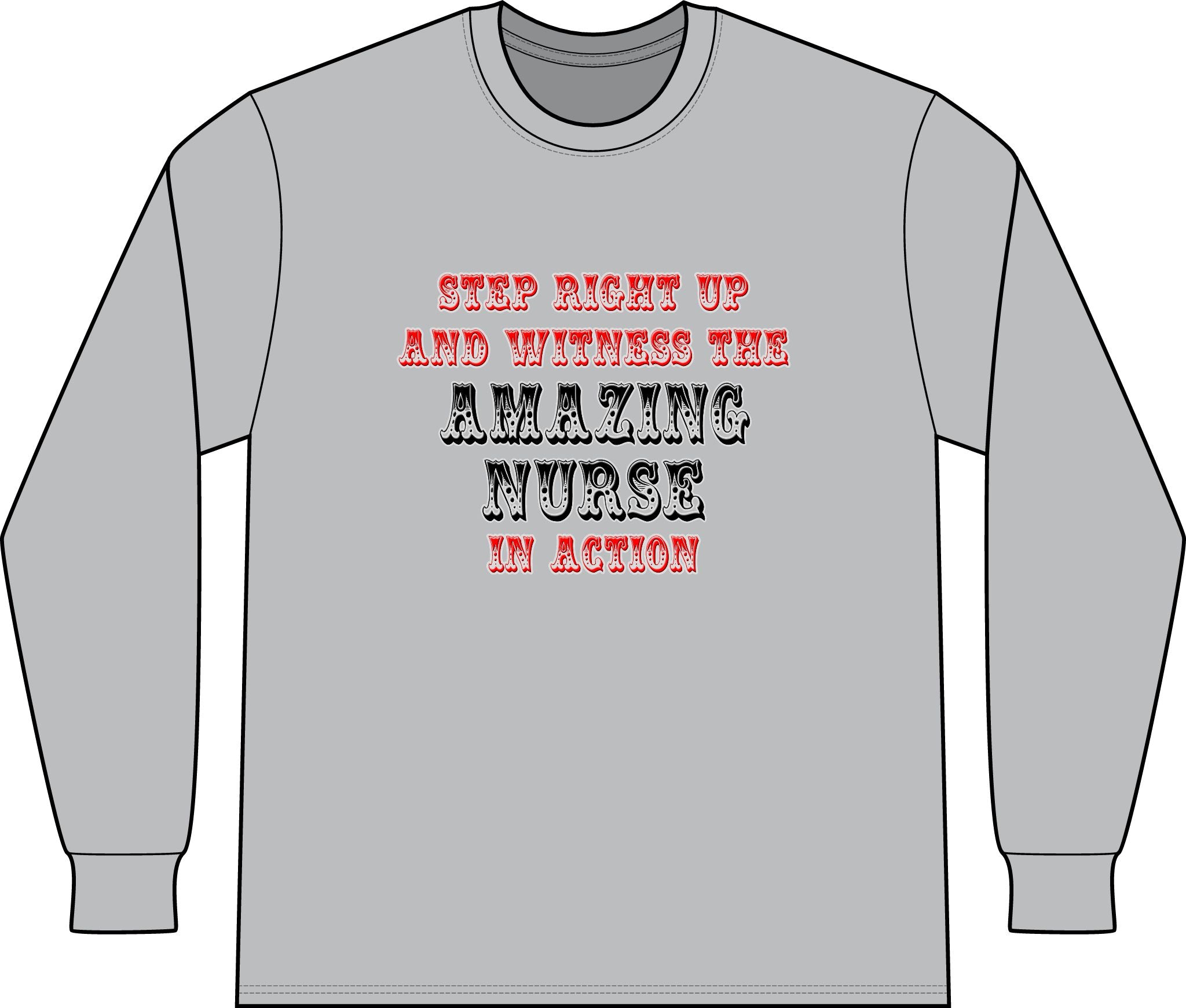 Amazing Nurse In Action - Unisex Long Sleeve T-Shirt