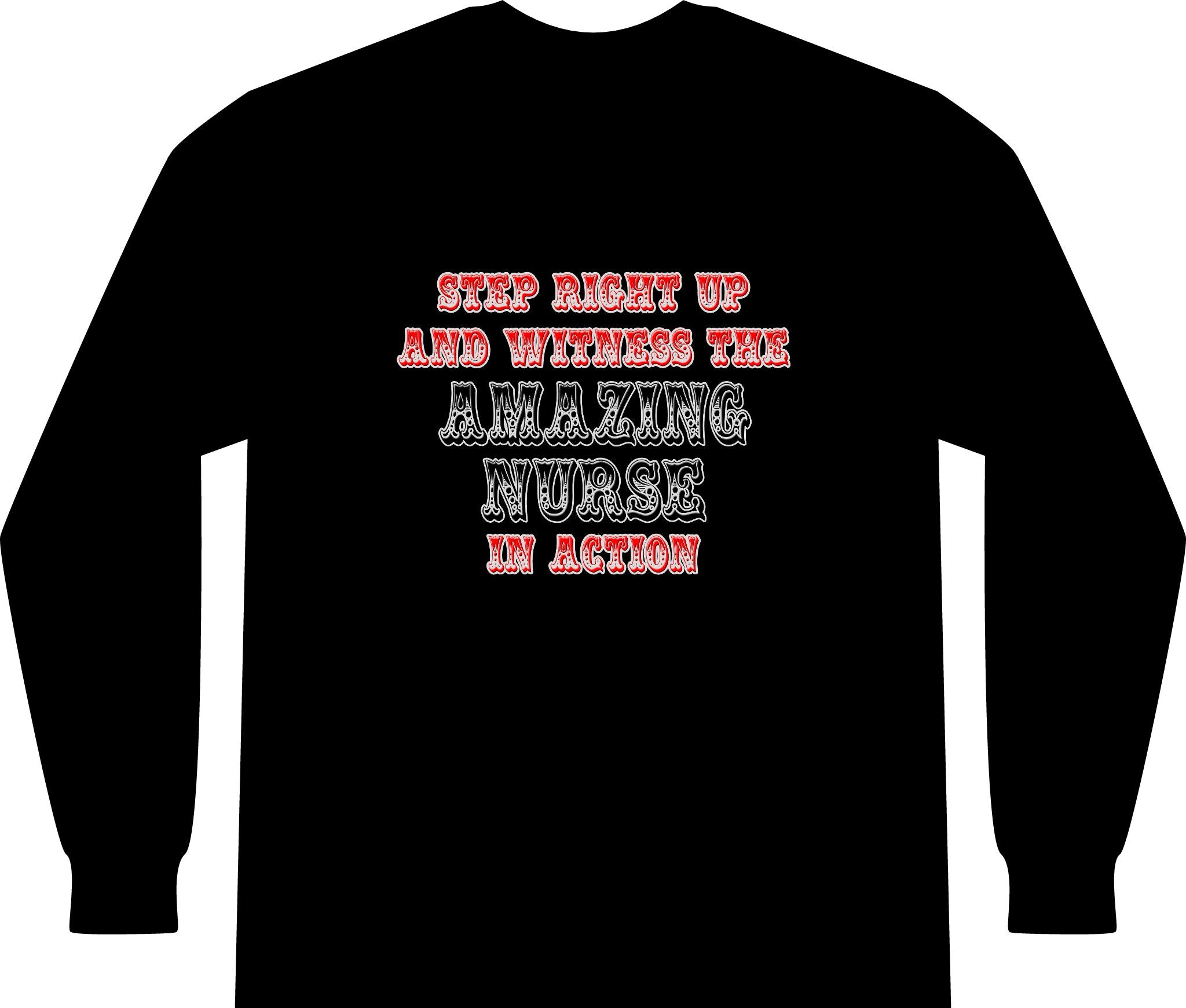 Amazing Nurse In Action - Unisex Long Sleeve T-Shirt
