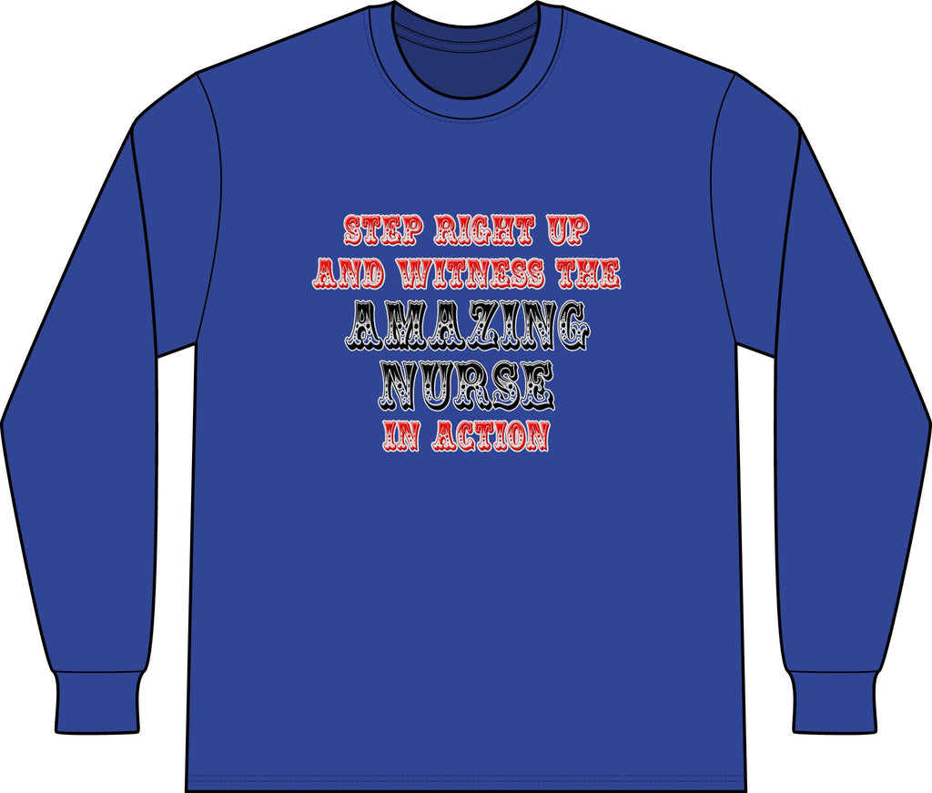 Amazing Nurse In Action - Unisex Long Sleeve T-Shirt