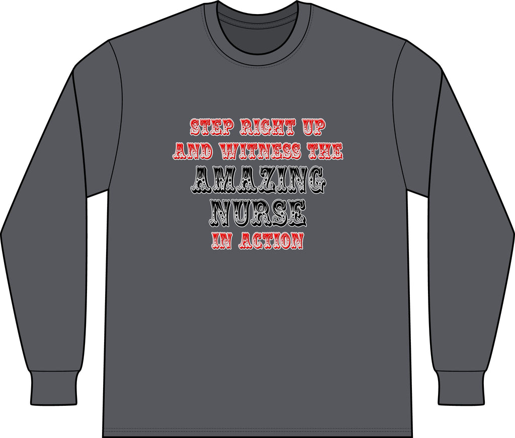 Amazing Nurse In Action - Unisex Long Sleeve T-Shirt