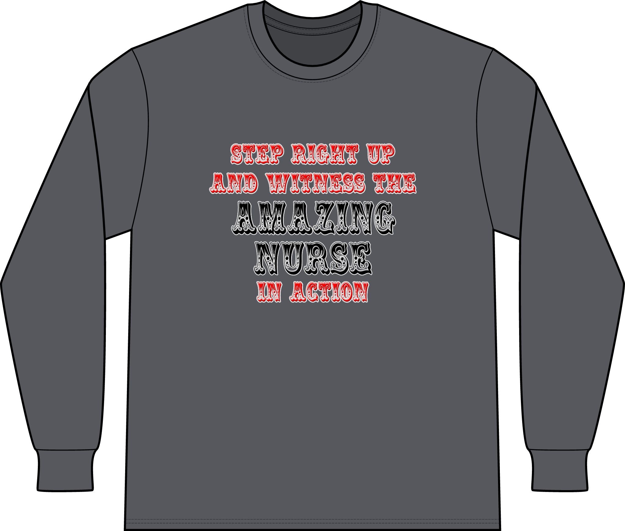 Amazing Nurse In Action - Unisex Long Sleeve T-Shirt
