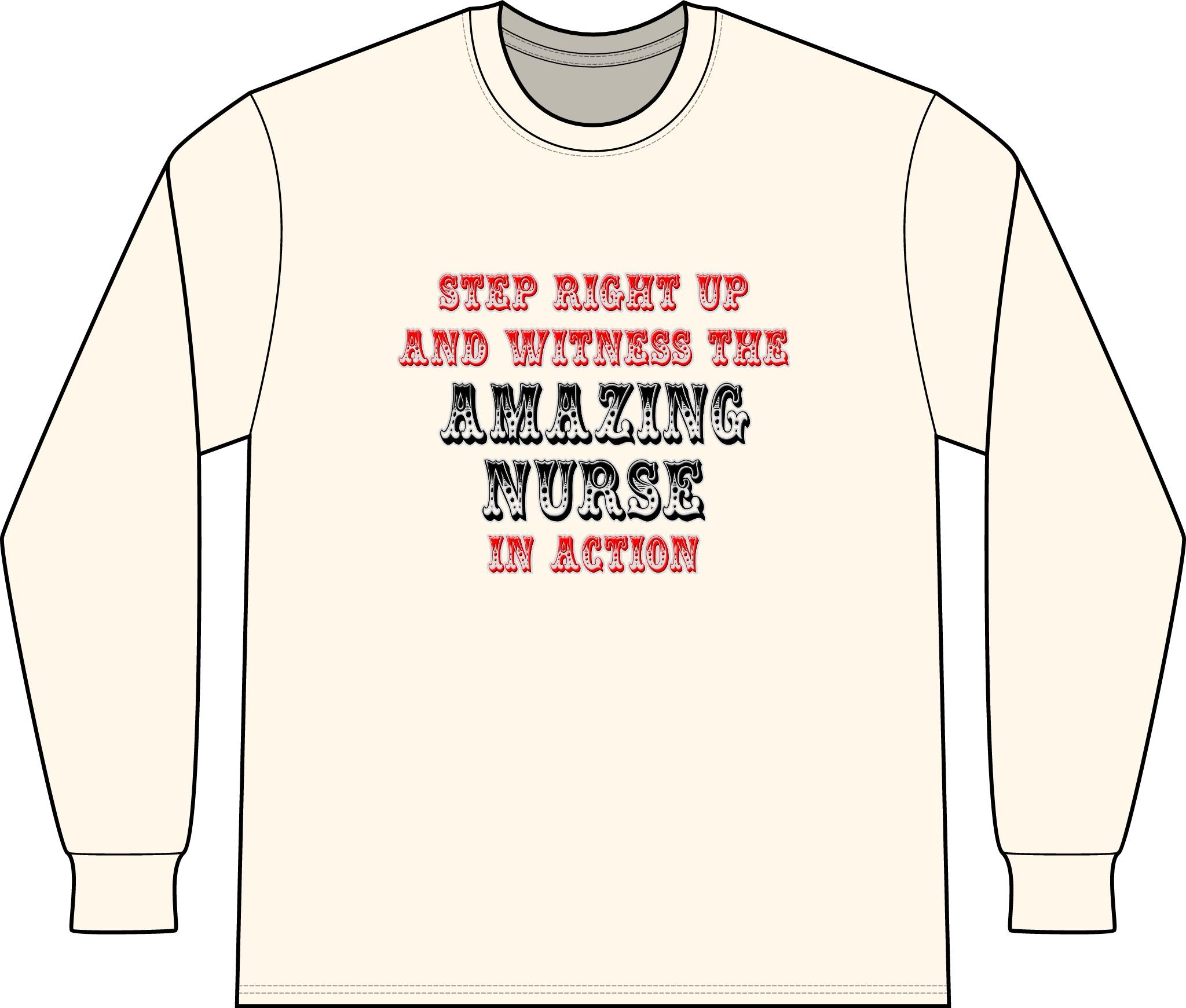 Amazing Nurse In Action - Unisex Long Sleeve T-Shirt