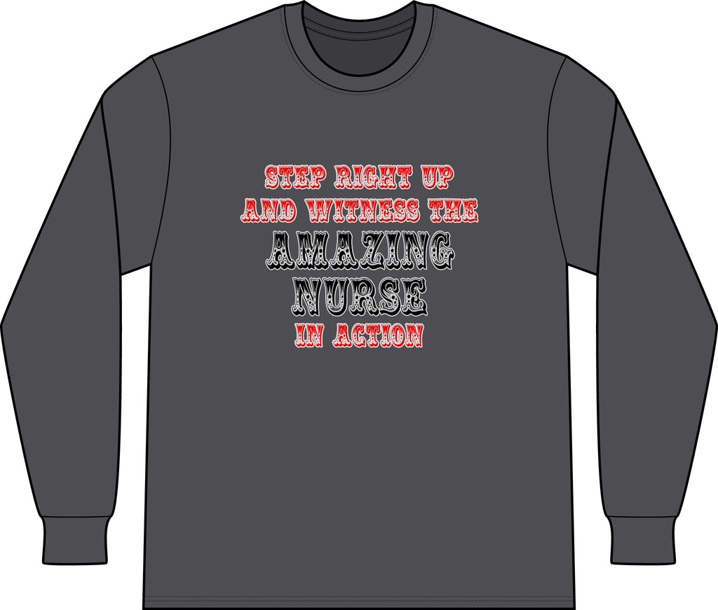 Amazing Nurse In Action - Unisex Long Sleeve T-Shirt