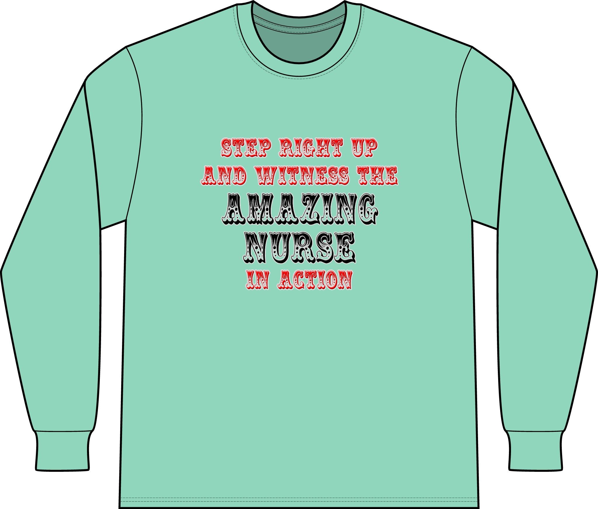 Amazing Nurse In Action - Unisex Long Sleeve T-Shirt