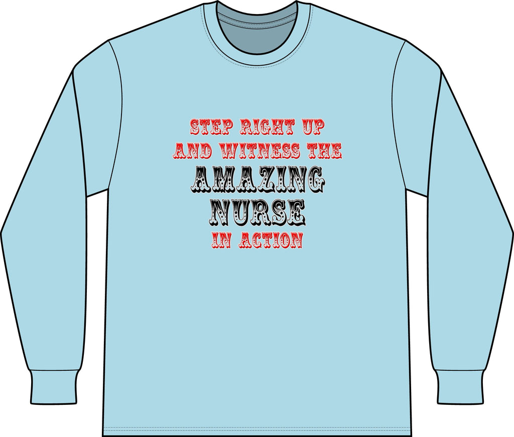 Amazing Nurse In Action - Unisex Long Sleeve T-Shirt