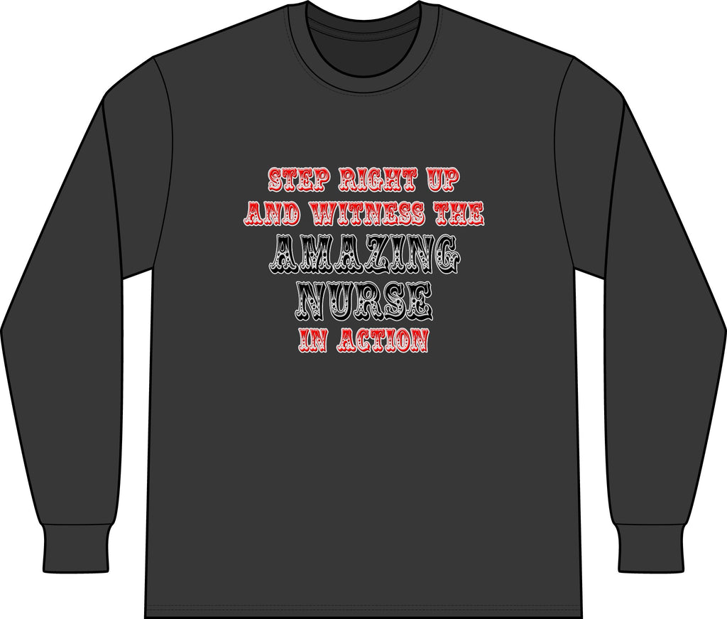 Amazing Nurse In Action - Unisex Long Sleeve T-Shirt