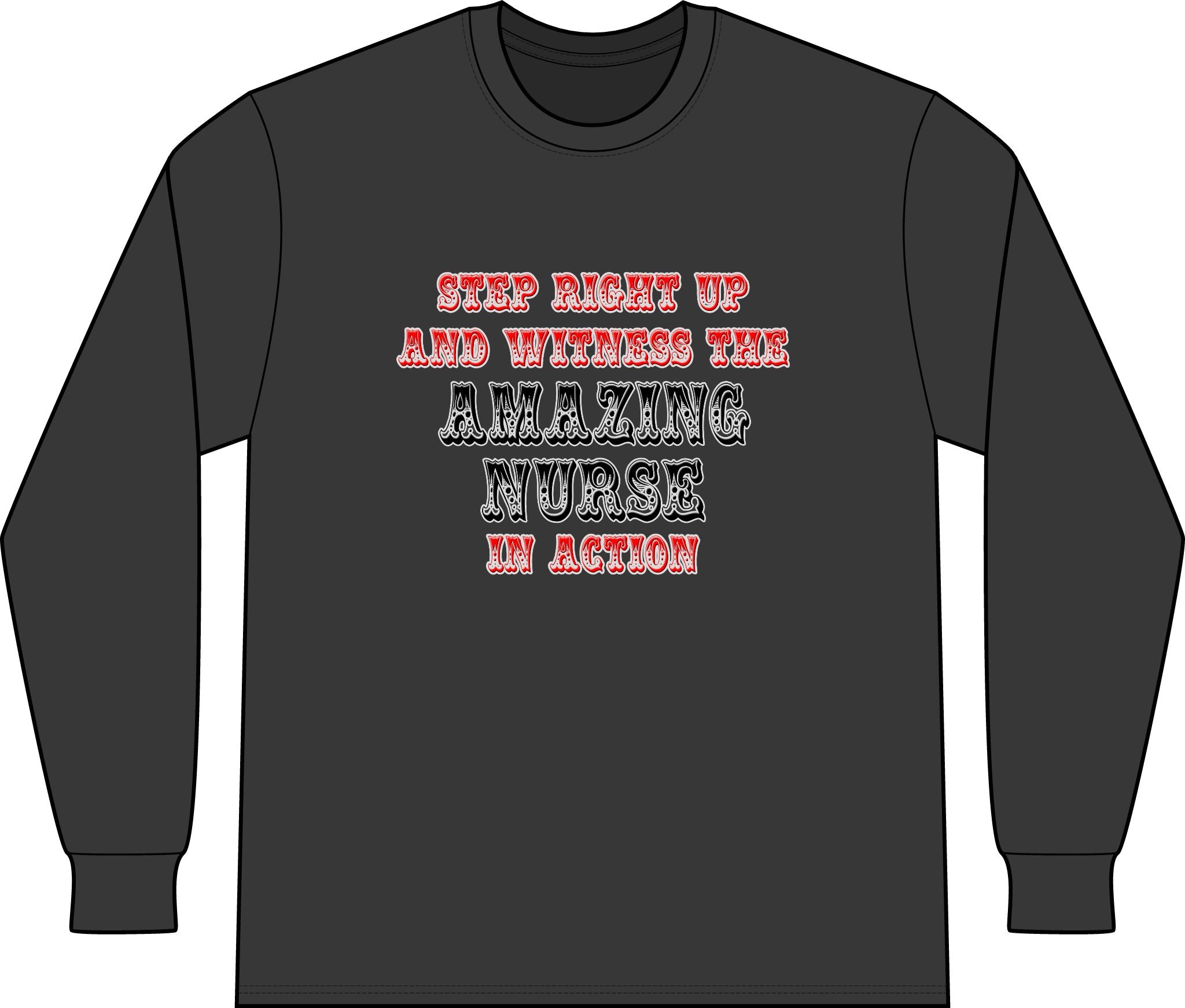 Amazing Nurse In Action - Unisex Long Sleeve T-Shirt