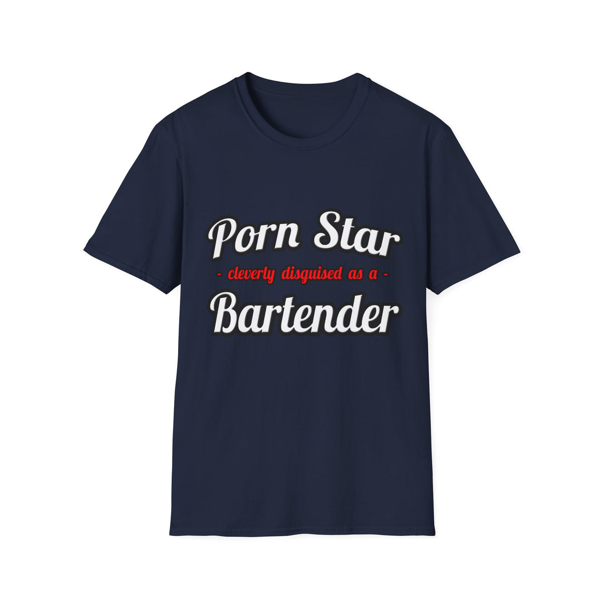 Porn Star... Bartender - Unisex Softstyle T-Shirt