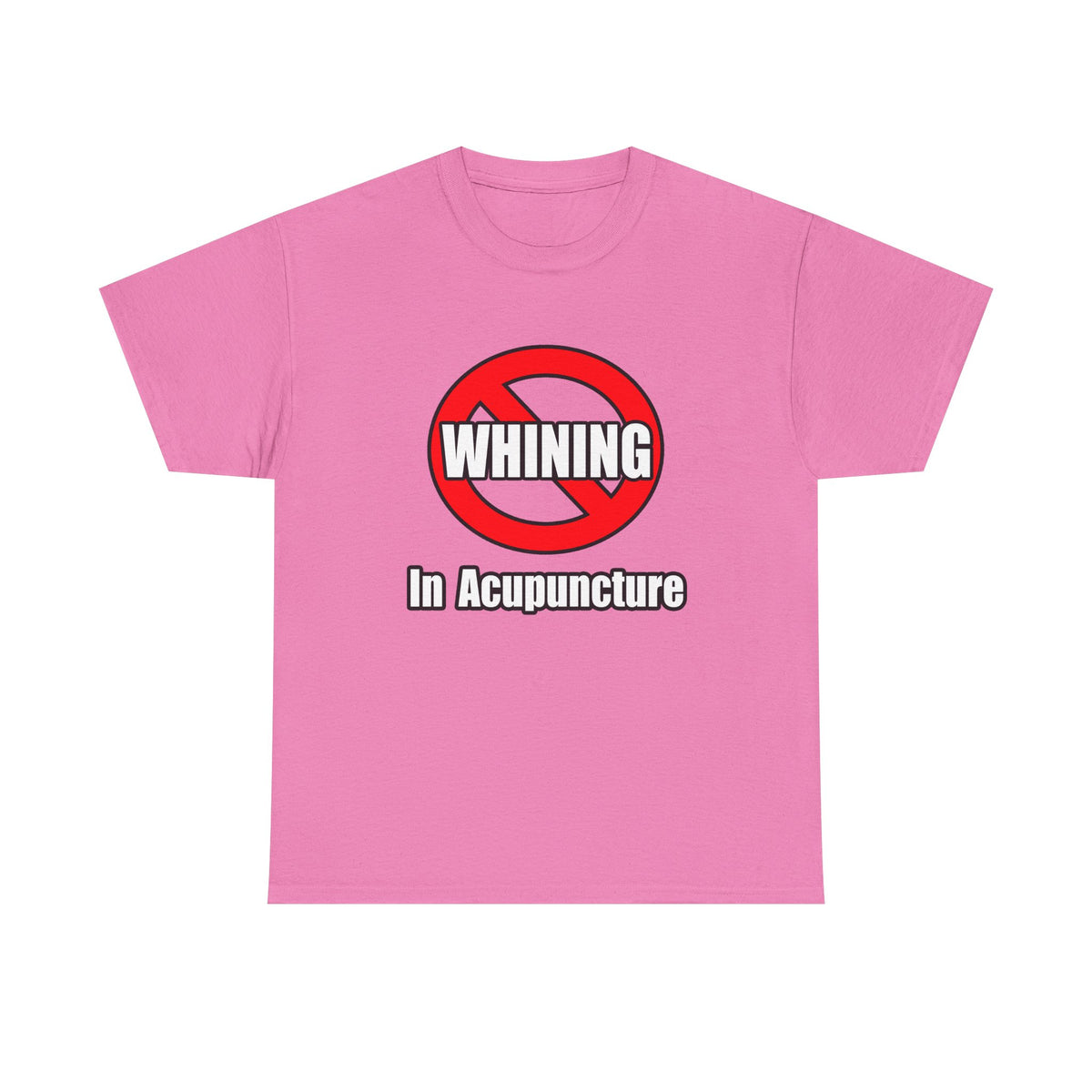 No Whining In Acupuncture - Unisex Heavy Cotton Tee