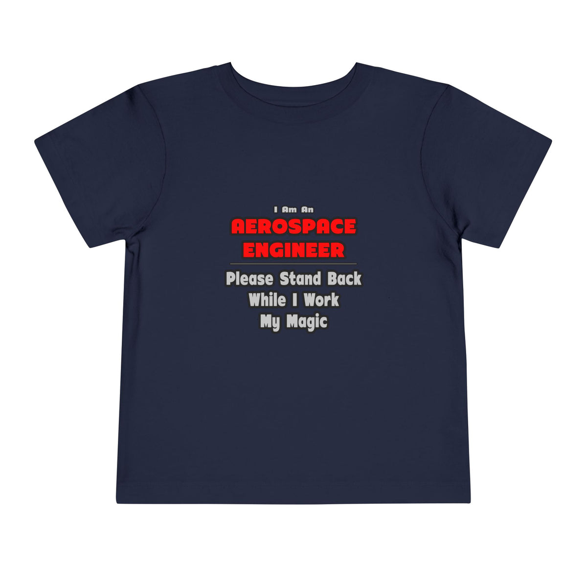 Aerospace Engineer...Work My Magic - Toddler Short Sleeve Tee