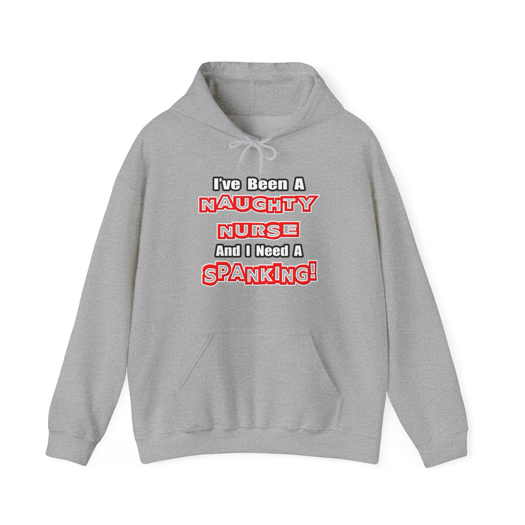 Naughty Nurse...Need a Spanking - Unisex Heavy Blend™ Hooded Sweatshirt