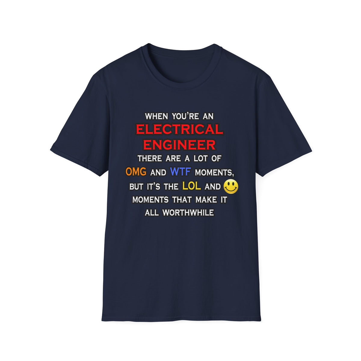 Funny Electrical Engineer ... OMG WTF LOL - Unisex Softstyle T-Shirt
