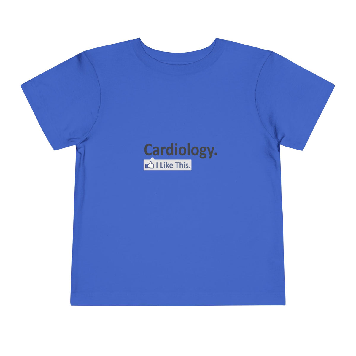 Cardiology...I Like This - Toddler Short Sleeve Tee